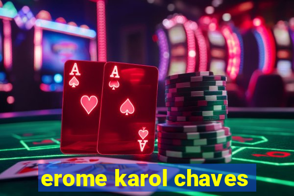 erome karol chaves